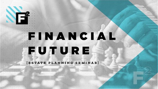Financial Future Estate Planning Seminar (Virtual)